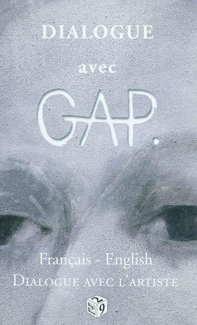 Dialogue avec GAP. Dialogue with GAP