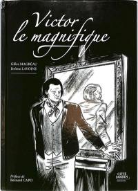 Victor le magnifique : chronique dramatique versifiée en douze tableaux