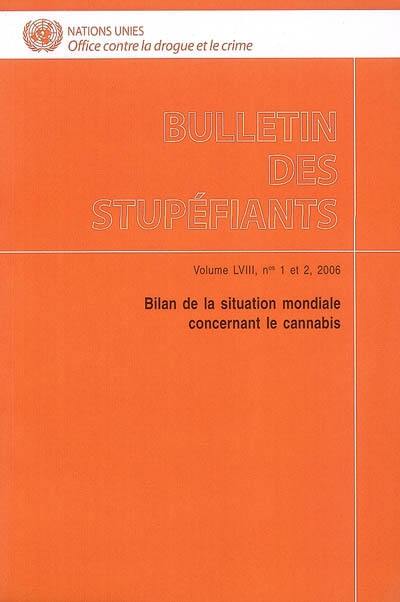 Bulletin des stupéfiants, n° 58-1-2. Bilan de la situation mondiale concernant le cannabis