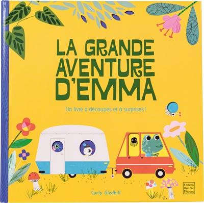 La grande aventure d'Emma : un livre à découpes et à surprises !