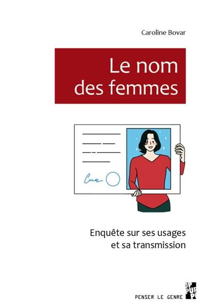 Le nom des femmes : enquête sur ses usages et sa transmission