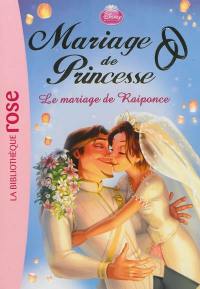 Mariage de princesse. Vol. 1. Le mariage de Raiponce