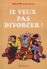 Je veux pas divorcer