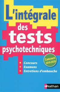 L'intégrale des tests psychotechniques : concours, examens, entretiens d'embauche : concours 2019-2020