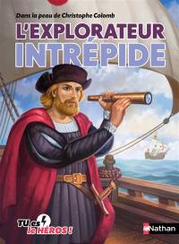 L'explorateur intrépide : dans la peau de Christophe Colomb