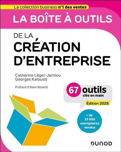 La boîte à outils de la création d'entreprise : 67 outils clés en main