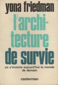 L'architecture de survie : où s'invente aujourd'hui le monde de demain