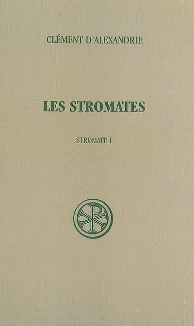 Les Stromates. Vol. 1. Stromate I