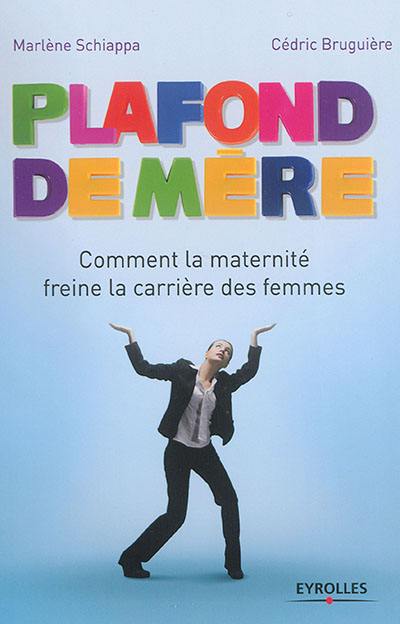 Plafond de mère : comment la maternité freine la carrière des femmes