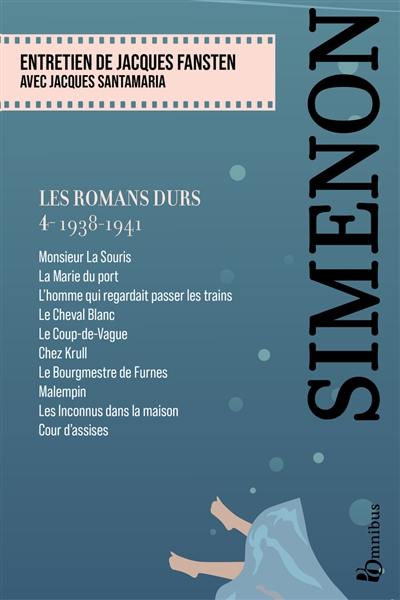 Les romans durs. Vol. 4. 1938-1941