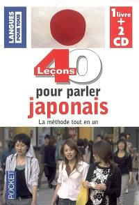 40 leçons pour parler le japonais : la méthode tout en un