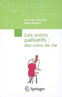 Les soins palliatifs : des soins de vie