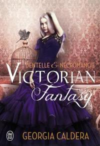 Victorian fantasy. Vol. 1. Dentelle et nécromancie