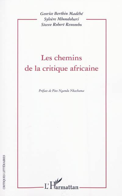 Le chemins de la critique africaine : actes du Colloque international de Libreville La critique africaine existe-t-elle ?