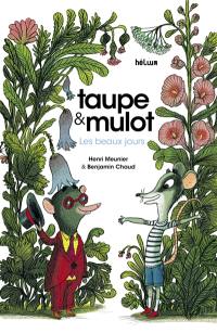 Taupe & Mulot. Les beaux jours