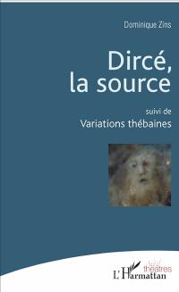 Dircé, la source. Variations thébaines