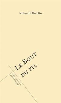 Le bout du fil : variations sur le temps qui passe