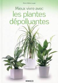 Mieux vivre avec les plantes dépolluantes