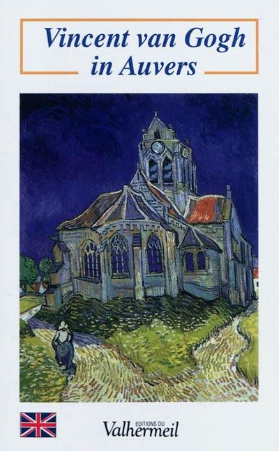 Vincent Van Gogh in Auvers