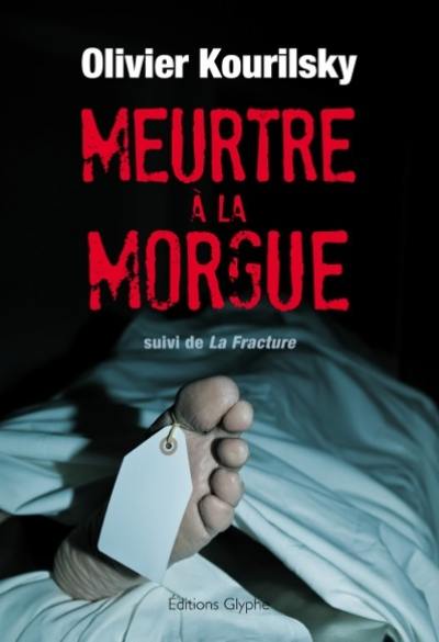 Meurtre à la morgue : polar. La fracture