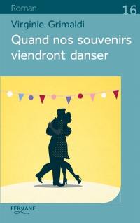 Quand nos souvenirs viendront danser