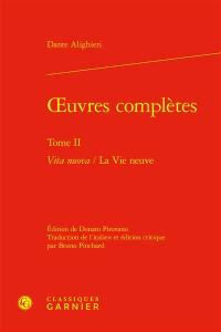 Oeuvres complètes. Vol. 2. Vita nuova. La vie neuve