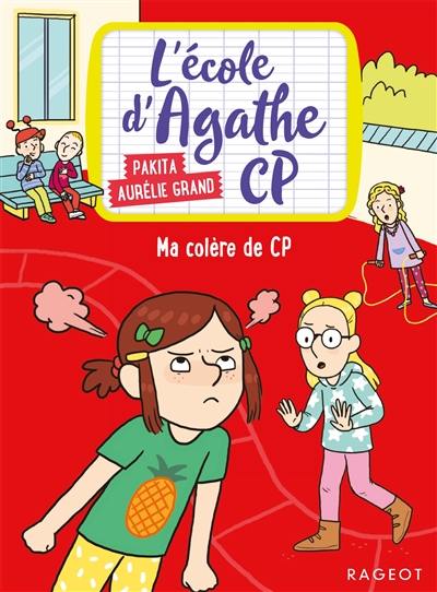 L'école d'Agathe CP. Vol. 12. Ma colère de CP