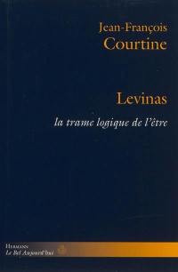 Levinas : la trame logique de l'être