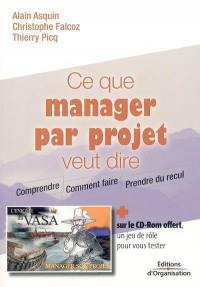 Ce que manager par projet veut dire : comprendre, comment faire, prendre du recul