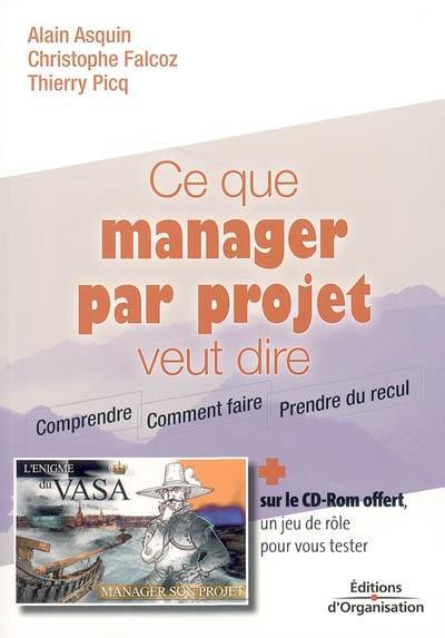 Ce que manager par projet veut dire : comprendre, comment faire, prendre du recul