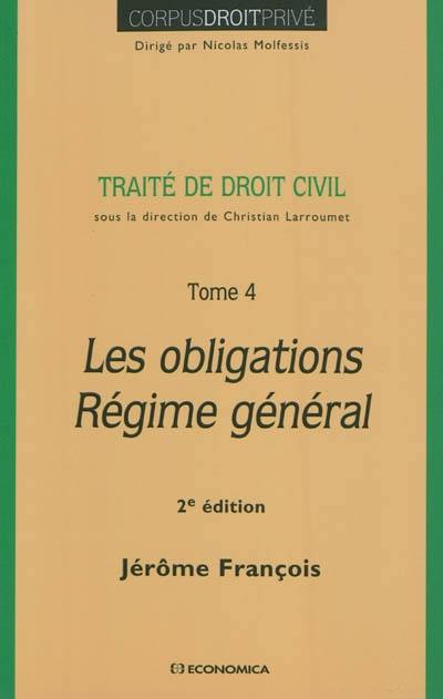 Traité de droit civil. Vol. 4. Les obligations, régime général