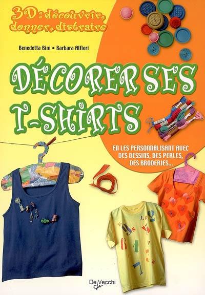 Décorer ses t-shirts : en les personnalisant avec des dessins, des perles, des broderies...