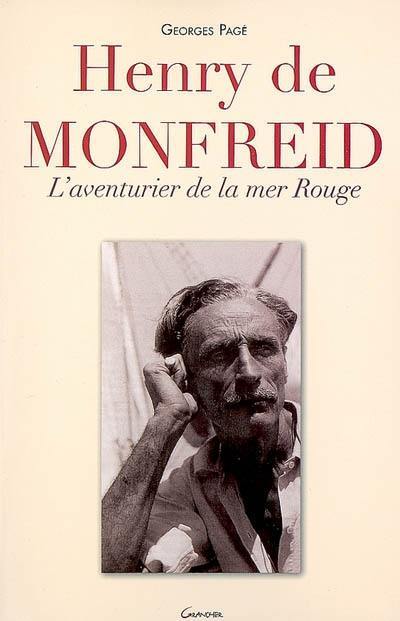 Henry de Monfreid : l'aventurier de la mer Rouge