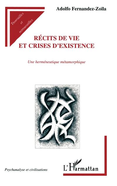 Récits de vie et crises d'existence : une herméneutique métamorphique