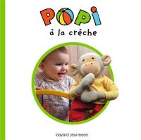 Popi. Popi à la crèche