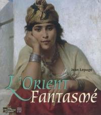 L'Orient fantasmé