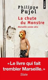 La chute du monstre : Marseille année zéro