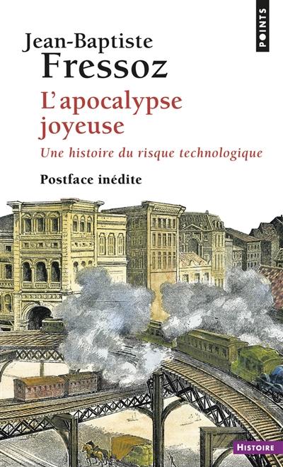 L'apocalypse joyeuse : une histoire du risque technologique