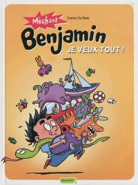 Méchant Benjamin. Vol. 5. Je veux tout !