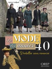 La mode des années 40 : s'habiller sans renoncer