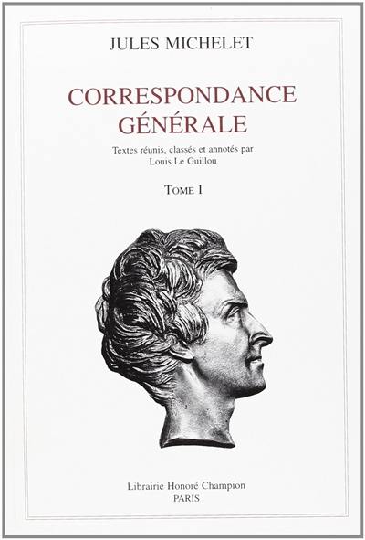 Correspondance générale. Vol. 1. 1820-1832