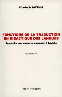 Fonctions de la traduction en didactique des langues : apprendre des langues en apprenant à traduire