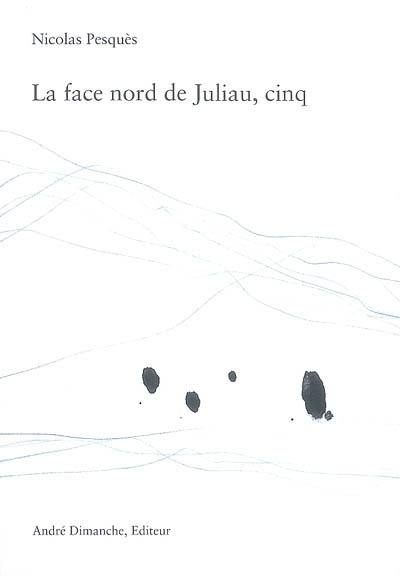 La face nord de Juliau. Cinq