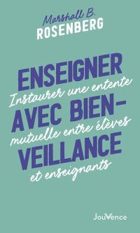 Enseigner avec bienveillance : instaurer une entente mutuelle entre enfants et enseignants