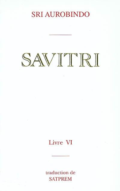 Savitri. Vol. 6. Le livre du destin