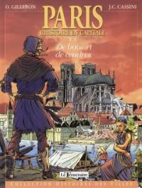 Paris : l'histoire en capitale. Vol. 1. De boue et de cendres