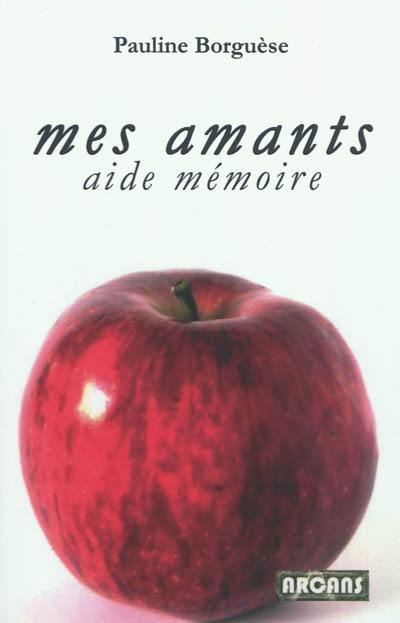 Mes amants : aide-mémoire