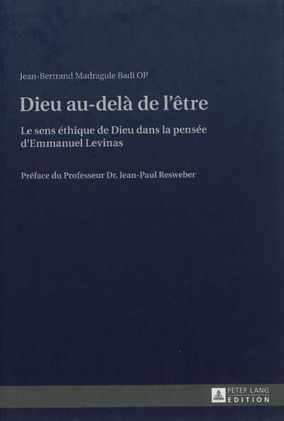 Dieu au-delà de l'être : le sens éthique de Dieu dans la pensée d'Emmanuel Levinas