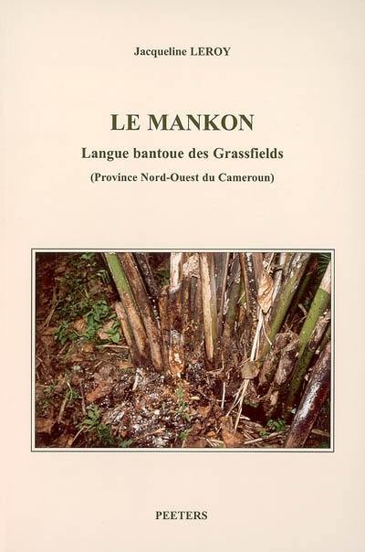 Le mankon : langue bantoue des Grassfields (province nord-ouest du Cameroun)