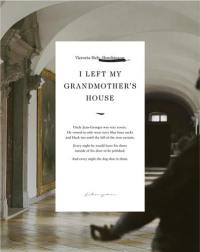 Victoria Hely-Hutchinson I Left My Grandmother's House